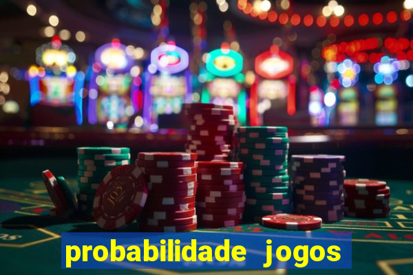 probabilidade jogos de futebol